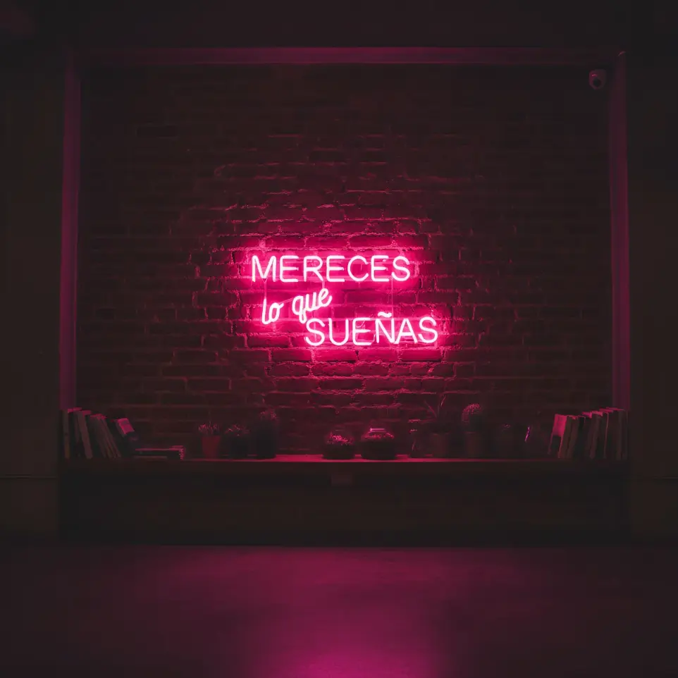Mereces Lo Que Sueñas Cartel Neon Led Frase